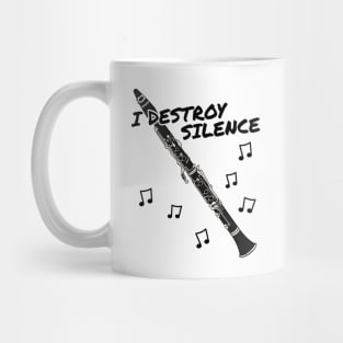 I Destroy Silence Clarinet Player Clarinetist Musician Mug